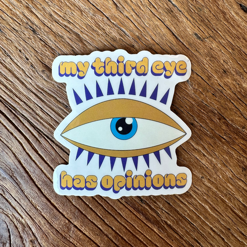 My Third Eye Has Opinions - Sticker