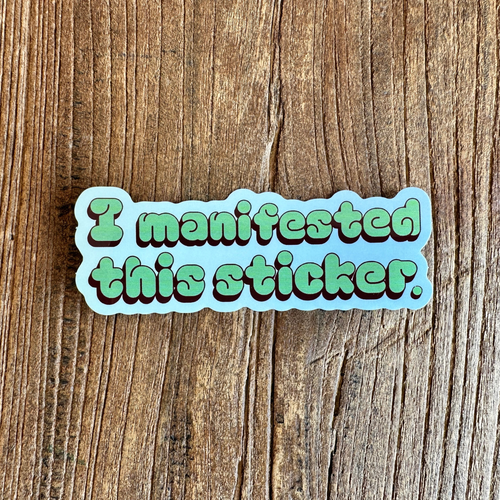 I Manifested This Sticker